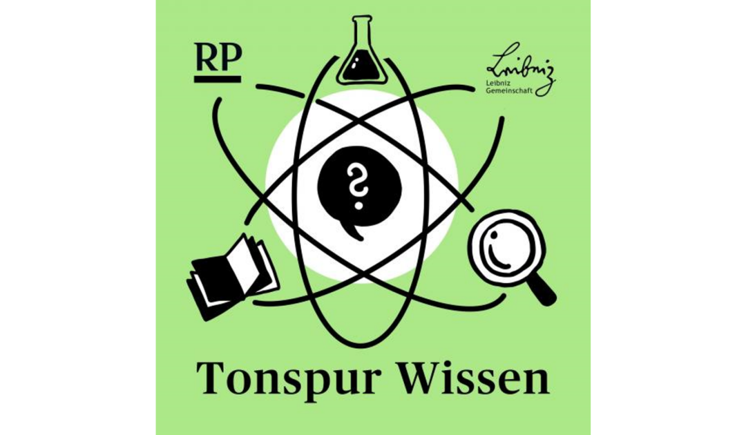Tonspur Wissen - Podcast der Rheinischen Post und der Leibniz-Gemeinschaft